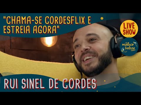 Rui Sinel de Cordes - CORDESFLIX - MALUCO BELEZA LIVESHOW