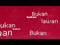 Kotak - Bukan Lawan (Video Lirik)