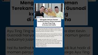 Meski Disebut Hanya Teman, Gestur Kevin Gusnadi dan Ayu Ting Ting Bikin Netizen Berspekulasi