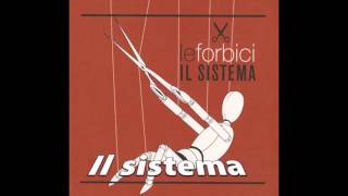 Le Forbici - Il sistema