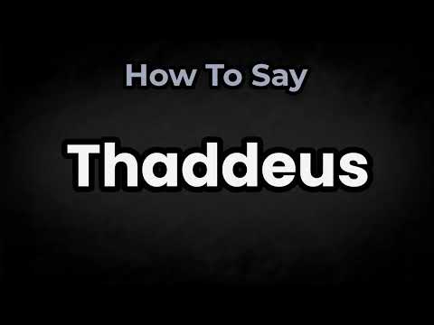 How To Pronounce Thaddeus? (CORRECTLY) Meaning & Pronunciation