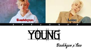BAEKHYUN X LOCO (YOUNG) COLOR CODED LYRICS [HAN/ROM/ENG]