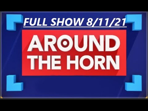 AROUND THE HORN FULL 8/11/21 NFL Taunting OK with POINT of emphasis this season