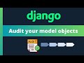 Easily Add Audit Logging To Any Django Model