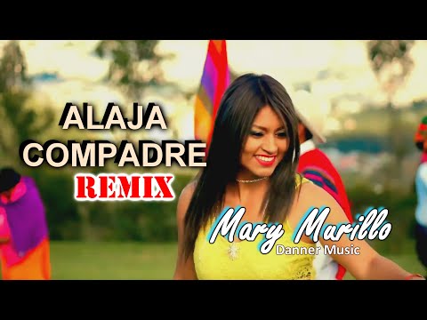 MARY MURILLO - ALAJA COMPADRE (REMIX)