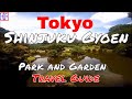 Tokyo - Shinjuku Gyoen - Park and Garden - Helpful Information | Tokyo Travel Guide - Episode#11