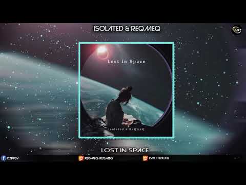 Isolated & ReQmeQ - Lost In Space