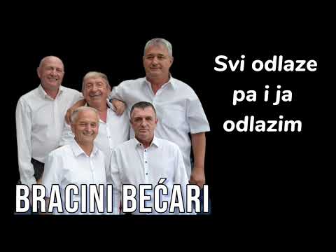 Svi odlaze pa i ja odlazim - Bracini Bećari - Novo 2024 (official video Lyiric)