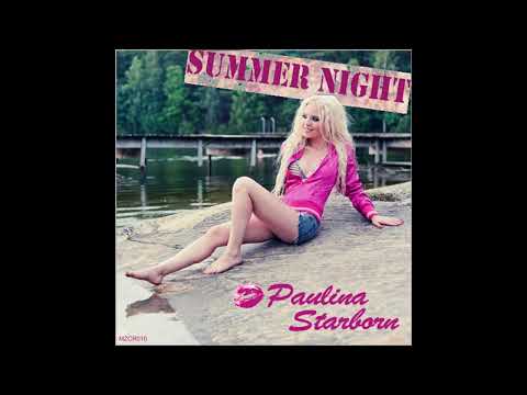 Paulina Starborn   Summer Night REUPLOAD