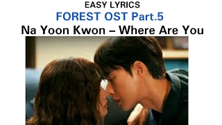 Na Yoon Kwon – Where Are You (Forest OST Part 5) Easy Lyrics