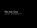 Sam Garrett - We Are One 
