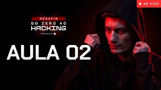 Aula 02 | Do Zero ao Hacking