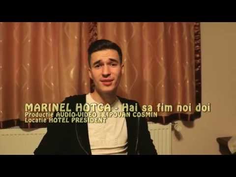 Marinel Hotca - Hai sa fim noi doi  [ OFFICIAL VIDEO ]
