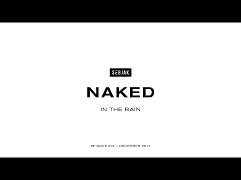 Naked In The Rain Episode 001 - PRESENTED BY SEBJAK