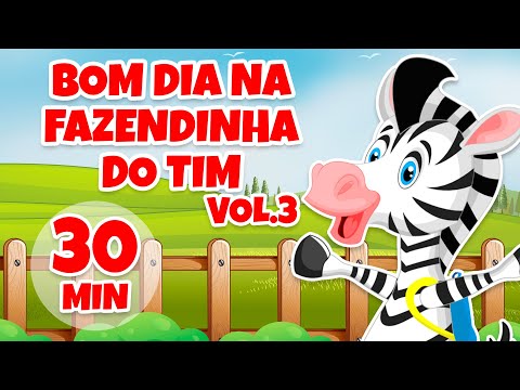 Bom Dia na Fazendinha do Tim Vol. 3 - Giramille 30 min | Desenho Animado Musical