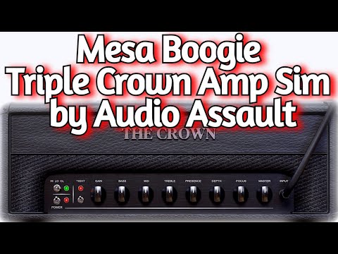 New MESA BOOGIE Triple Crown Amp Sim - THE CROWN - Guitar VST Plugin by Audio Assault - Playthrough