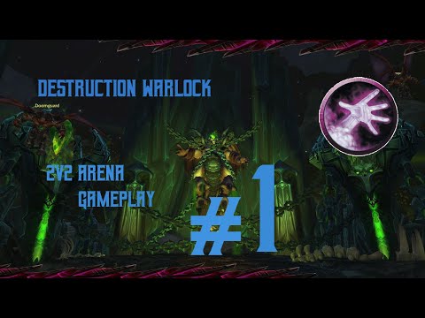Destruction Warlock PvP #1 - 2v2 Arena [Low Cr] - Shadowlands Season 2