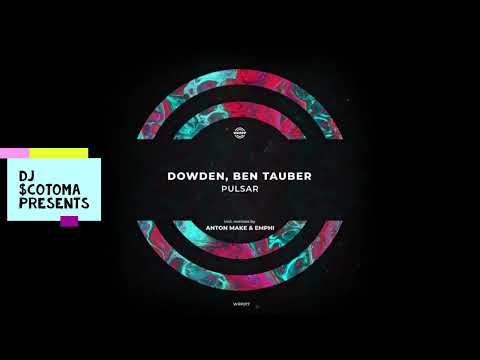 Dowden, Ben Tauber - Pulsar (Anton Make Remix)