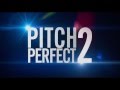 Pitch Perfect 2 – Official Trailer 2 (HD) 