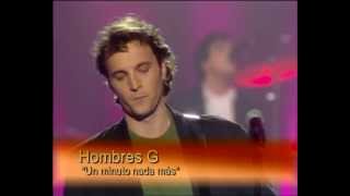 HOMBRES G &quot;UN MINUTO NADA MÁS&quot;