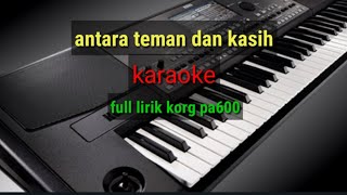 Download lagu Dangdut Antara Teman Dan Kasih korg pa600 karaoke full lirik mp3 Download lagu Dangdut Antara Teman Dan Kasih korg pa600 karaoke full lirik mp3