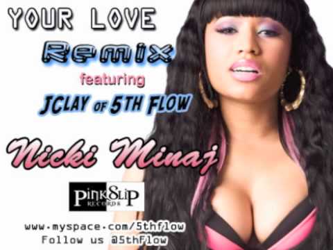 Nicki Minaj - Your Love (Remix) (feat. JClay)
