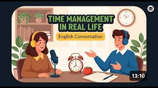 How I Manage My Time || Time Management in Real Life | English Learning podcast"