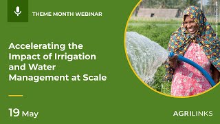 Accelerating the Impact of Irrigation and Landscape-Level Agricultural Water Management at Scale