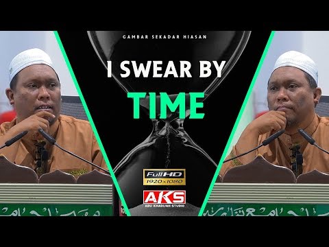 i Swear By Time | Ustaz Auni Mohamed