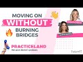 Moving On Without Burning Bridges