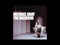 Michael Gray - The Weekend (Nic Fanciulli Vocal Mix)