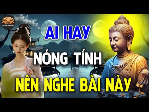 Ai Hay Nóng Giận Nên Nghe Để Bớt Nghiệp Sống Bình An |   An Nhiên Hạnh Phúc