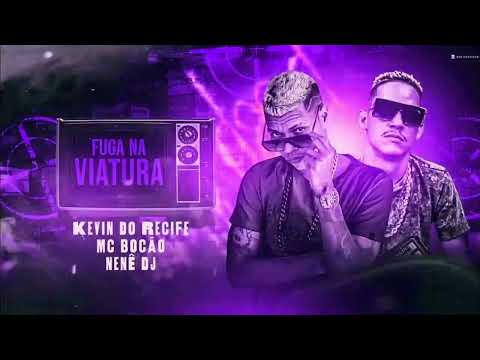KEVIN DO RECIFE MC BOCÃO E DJ NENÊ- FUGA NA VIATURA DE GLOCK // NA CINTURA ( TIKTOK ) 2023