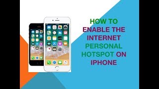How to enable the internet personal hotspot on iPhone