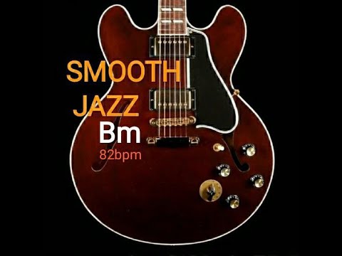 SMOOTH JAZZ - RELAXING BACKING TRACK Bm  82bpm easy CHORD PROGRESSION