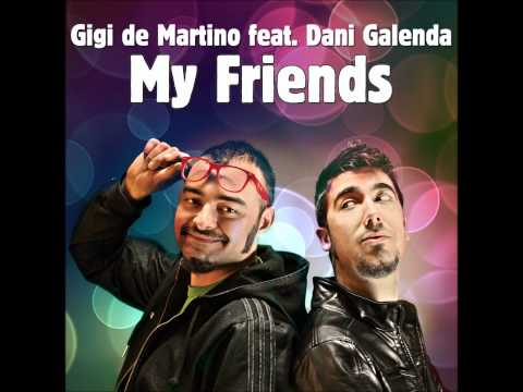 Gigi de Martino feat. Dani Galenda - My Friends (Andrea Donati Remix)