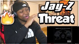 BEST RAPPER ALIVE!!?? Jay-Z - Threat (REACTION)