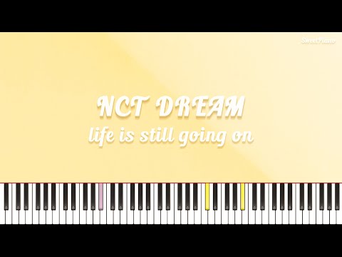 Life Is Still Going On Pianika NCT DREAM - Life Is Still Going On (오르골) (Easy Key Include) by SweetPiano Sheet