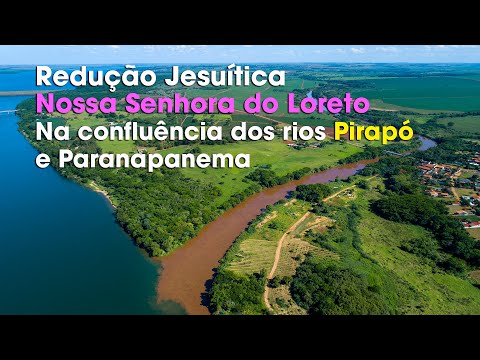 CONFLUÊNCIA DOS RIOS PIRAPÓ E PARANAPANEMA - REDUÇÃO JESUÍTICA NOSSA SENHORA DO LORETO.