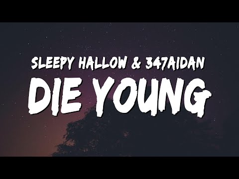 Sleepy Hallow - Die Young (Lyrics) ft. 347aidan