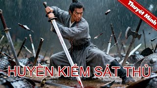 HUYỀN KIẾM SÁT THỦ | SÁT THỦ MẠNH NHẤT... DÁM MỘT MÌNH XÔNG VÀO CUNG CẤM! | PHIM LẺ 2025