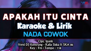 Download lagu Apakah Itu Cinta Karaoke Nada COWOK ||   Lirik Versi Remix Jaipong DJ Kentrung mp3