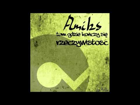 05. AmikS&Dieq ref. Piti- Kiedyś nie wiedziałem