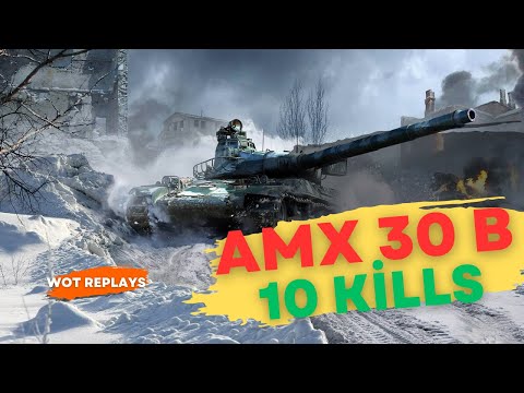 AMX 30 B - 10 Kills / World of Tanks New Replays