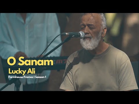 Lucky Ali - O Sanam | Farmhouse Frames | Unplugged 2025