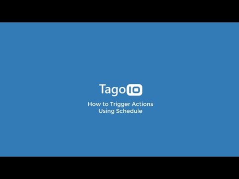 How to Trigger Actions Using Schedule | TagoIO