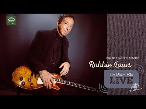 TrueFire Live: Robbie Laws (Back to School Boot Camp)