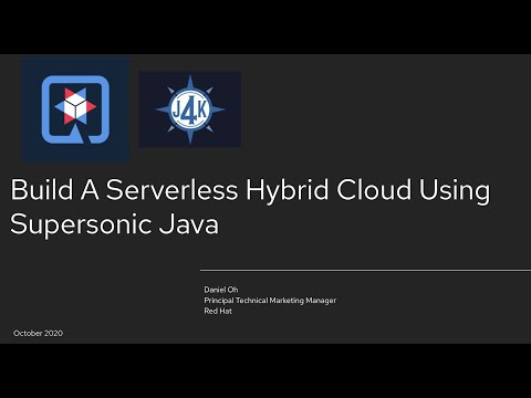 J4k 2020 - Build A Serverless Hybrid Cloud Using Supersonic Java