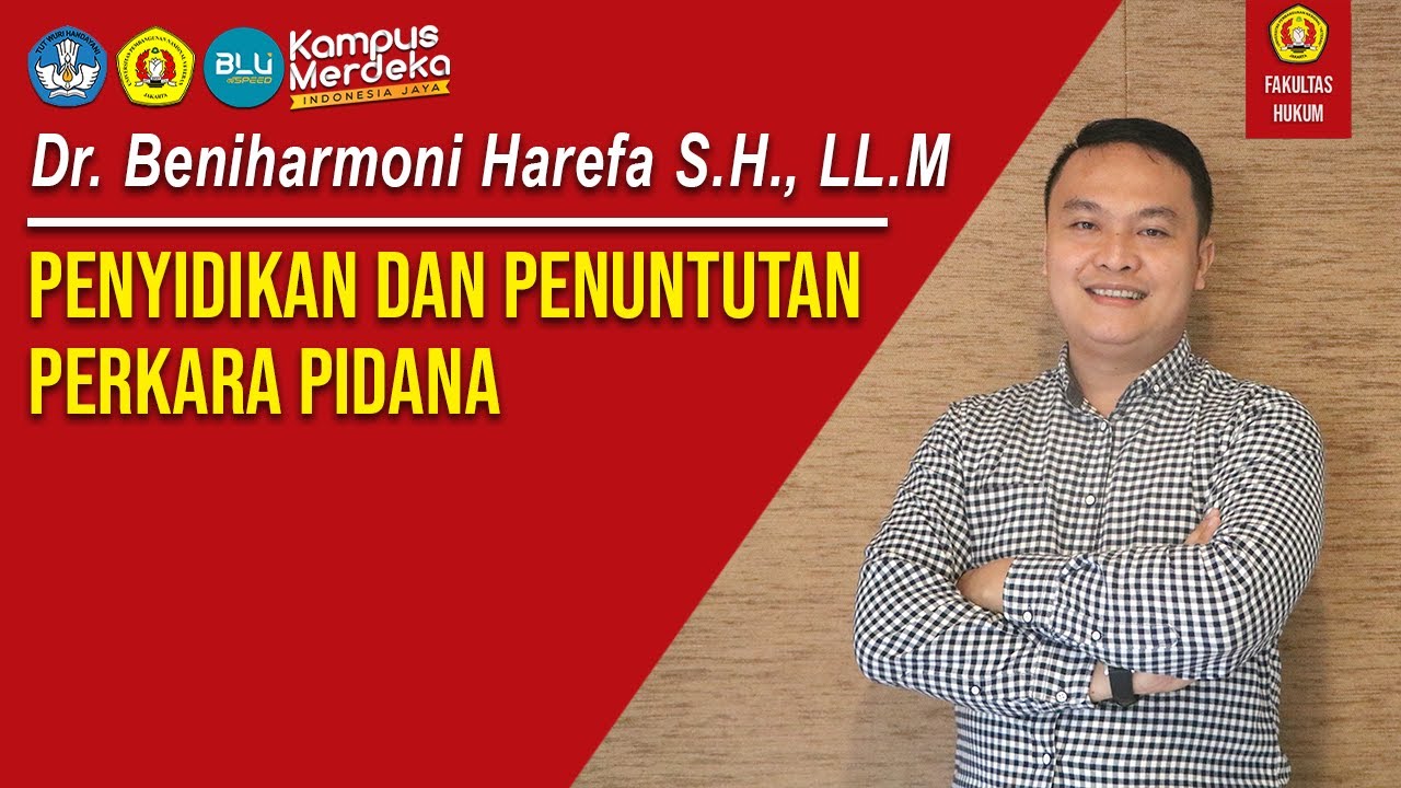 Dr. Beniharmoni Harefa S.H., LL.M - PENYIDIKAN DAN PENUNTUTAN PERKARA PIDANA