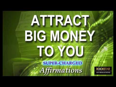 Attract BIG MONEY to You NOW - Super-Charged Affirmations